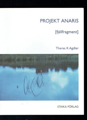 Projekt Anaris (fjällfragment) - Theres K Agdler