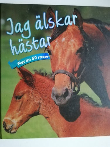 JAG ÄLSKAR HÄSTAR - FLER ÄN 50 RASER, SWINNEY 2013