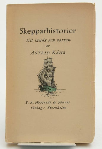 Skepparhistorier till lands och vatten. / Kähr, Astrid,