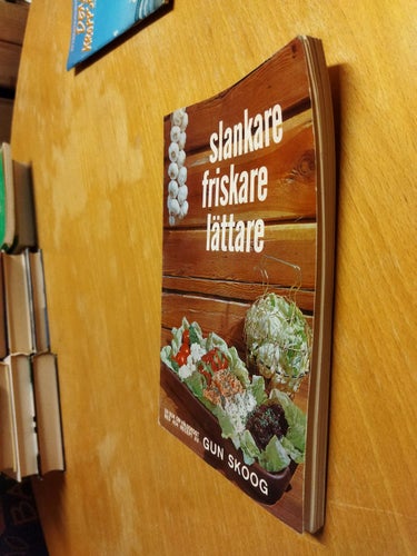 Slankare friskare lättare En bok om hälsokost med 404 recept av Gun SkoogG