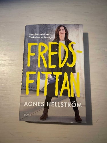 Fredsfittan Natobeslutet som förändrade Sverige / Hellström, Agnes