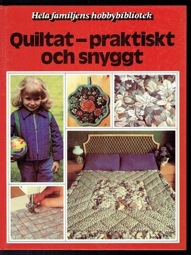 Quiltat - praktiskt och snyggt (idéer, mönster m.m.)