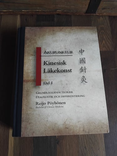 AKUPUNKTUR Kinesisk Läkekonst Del I av Reijo Pöyhönen, 2012