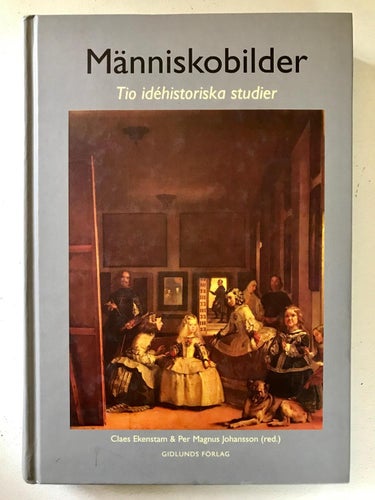 MÄNNISKOBILDER Tio idéhistoriska studier Claes Ekenstam & Per Magnus Johansson