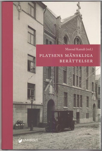 Platsens mänskliga berättelser (berättelse) / Masoud Kamali (red.)