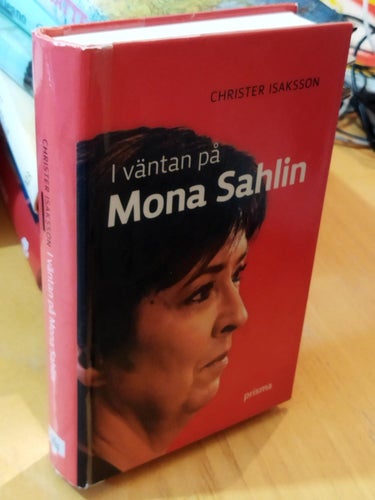 I väntan på Mona Sahlin - Christer Isaksson. Bok, inbunden. Very Good. BM