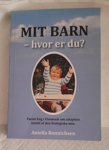 Bok: Mit barn hvor er du , Aniella Bonnichsen