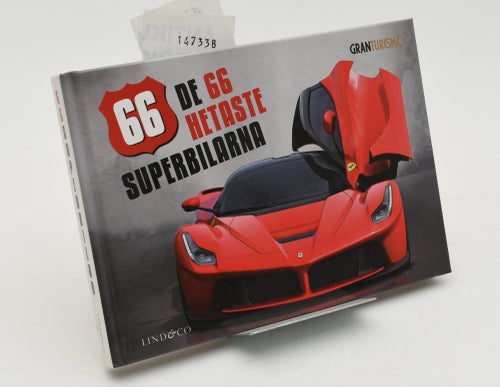De 66 hetaste superbilarna / GranTurismo ; [redaktion: Gunnar Dackevall