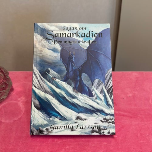 Sagan om Samarkadien Den magiska kraften - Gunilla Larsson