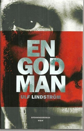 ** ULF LINDSTRÖM : EN GOD MAN **