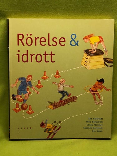 Rörelse och idrott / Åke Huitfeldt, Mike Bergström m fl