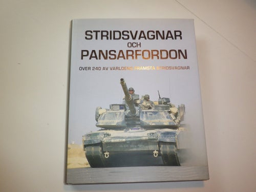 Stridsvagnar & Pansarfordon. Över 240 av världens främsta stridsvagnar - Jackson