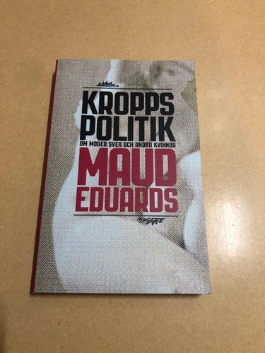 Kroppspolitik om moder Svea och andra kvinnor / Eduards, Maud
