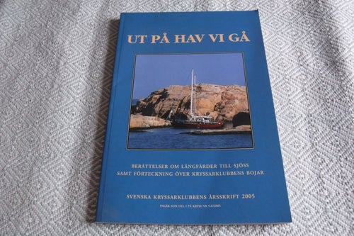 Ut på hav vi gå, svenska kryssarklubbens årsskrift 2005