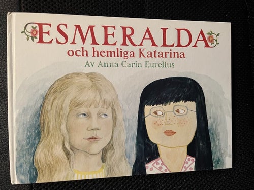 Esmeralda och hemliga Katarina. Av Anna Carin Eurelius