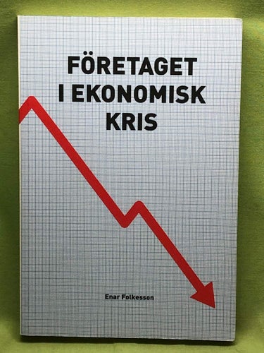 Företaget i ekonomisk kris en inblick i insolvensjuridiken / Folkesson, Enar