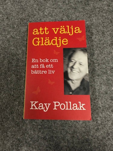 Kay Pollak - Att välja glädje