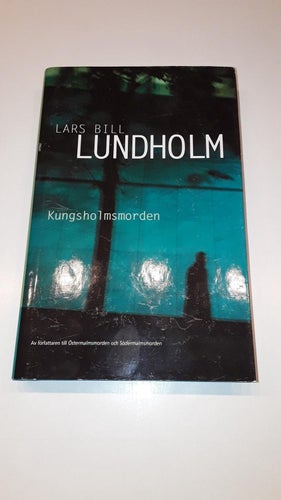 Lars Bill Lundholm - Kungsholmsmorden (Inbunden)