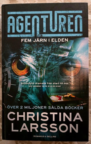 Deckare -Agenturen Del 5-Fem järn i elden,Christina Larsson Inbunden bok
