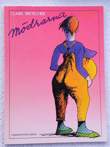 Claire Bretecher: Mödrarna (seriealbum – satir, samhällskritik)