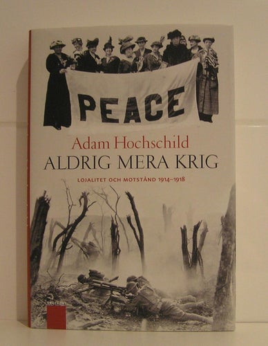 Hochschild, Adam: Aldrig mera krig.