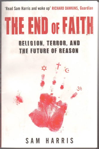 The End Of Faith: Religion, Terror and the Future of Reason / Sam Harris