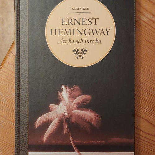 Att ha och inte ha av Ernest Hemingway