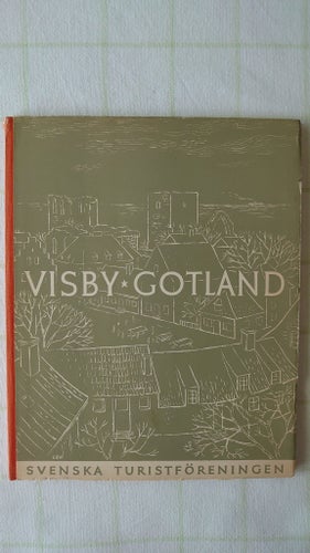 Bilder från Visby - Gotland. Svenska Turistföreningen 1947.