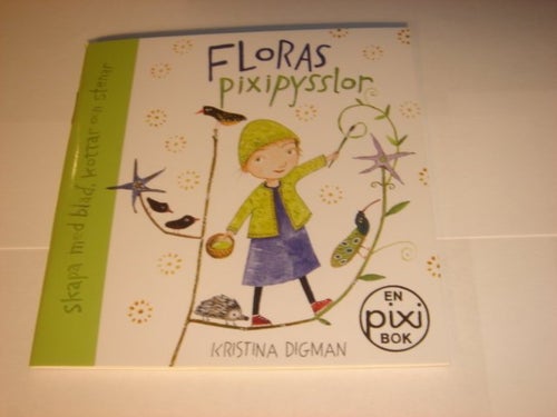 FLORAS PIXIPYSSLOR PIXI KRISTINA DIGMAN NY OLÄST