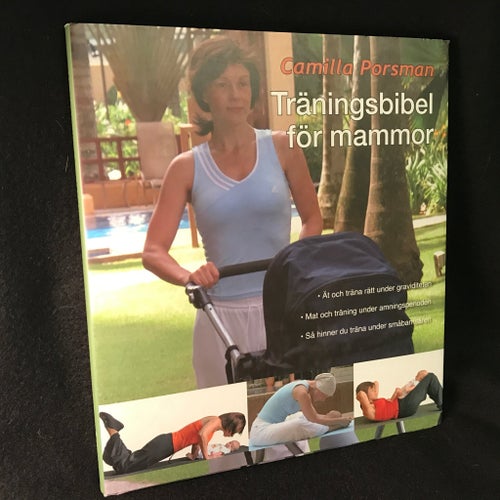 Träningsbibel för mammor. Ät och träna rätt under graviditeten. Mat och träning