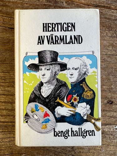Bengt Hallgren - Hertigen av Värmland (NWT's förlag 1977) Bok