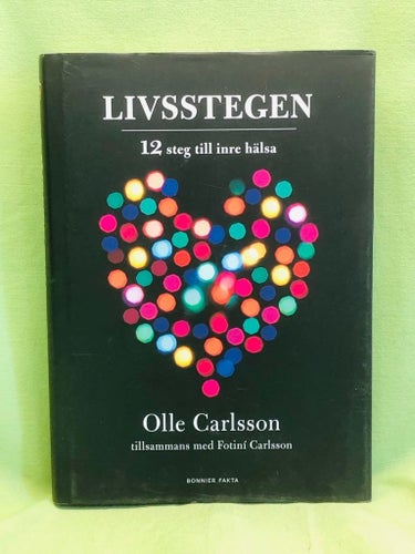 Livsstegen 12 steg till inre hälsa / Carlsson, Olle, Carlsson, Fotiní