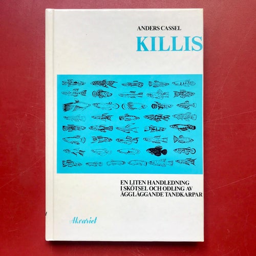 KILLIS handledning i skötsel och odling av äggläggande tandkarpar Anders Cassel