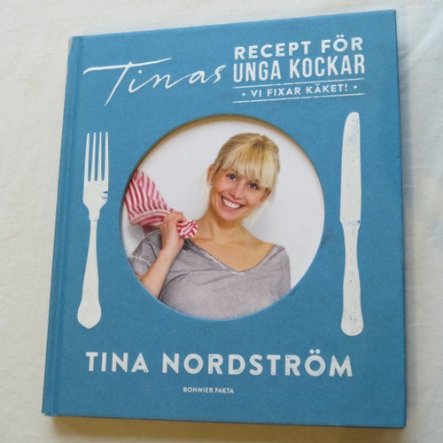 Tinas recept för unga kockar av Tina Nordström, 2014