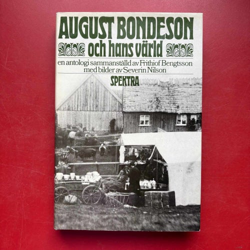 AUGUST BONDESON OCH HANS VÄRLD Frithiof Bengtsson Severin Nilson 1975