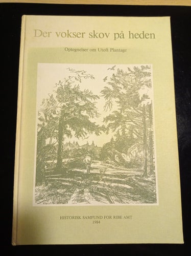 Skog växer på heden: Gästbok anteckningar från Utoft Plantage