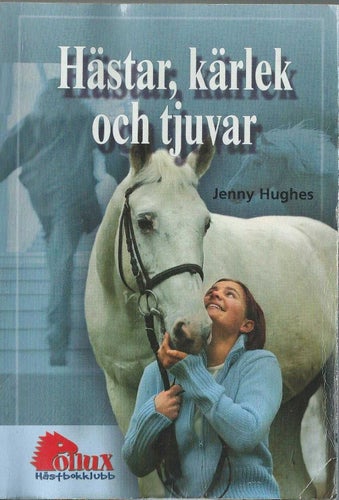 HÄSTAR , KÄRLEK OCH TJUVAR - JENNY HUGHES