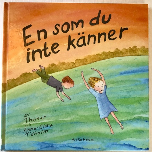 EN SOM DU INTE KÄNNER Thomas och Anna-Clara Tidholm 2010
