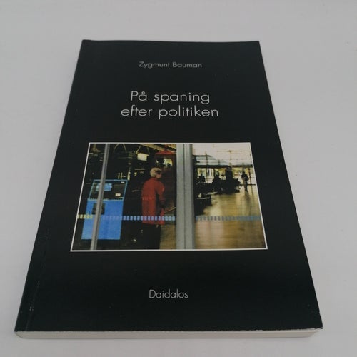 På spaning efter politiken - Zygmunt Bauman