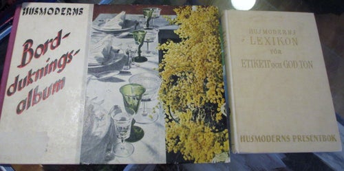 Husmoderns lexikon för etikett och god ton 1938 + Bordsdukningsalbum 1935