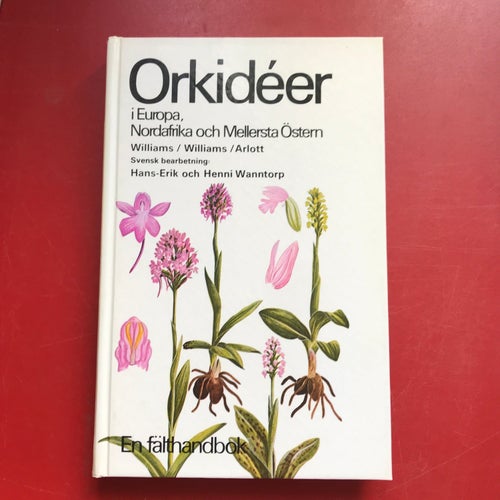 ORKIDÉER i Europa Nordafrika Mellanöstern + ORKIDÉER Europas vildväxande arter