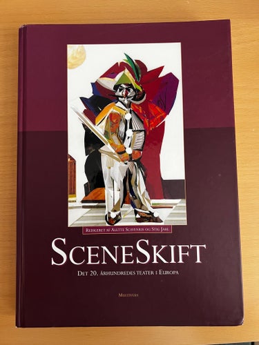 Sceneskift: Det 20. Århundredes Teater I Europa, redigeret af Alette Scavenius