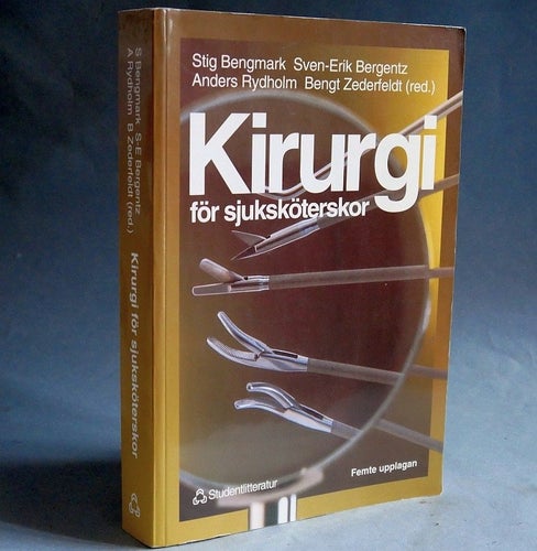 Kirurgi för sjuksköterskor ISBN 9789144074054 Bengmark, Bergentz m.fl.