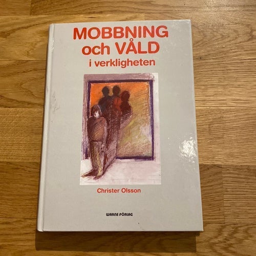 Mobbning och Våld i Verkligheten av Christer Olsson, 1998