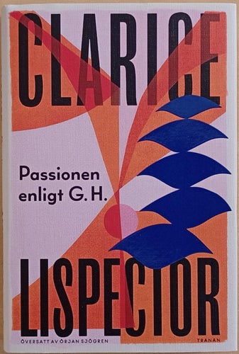 Passionen enligt G. H / Clarice Lispector