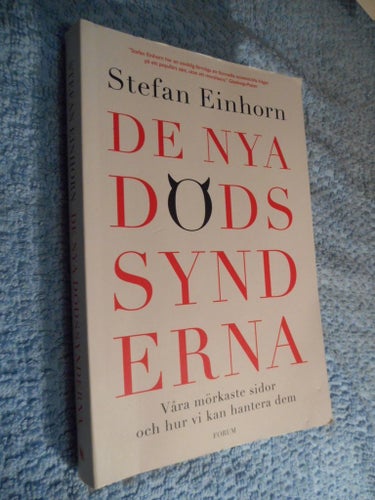 De nya dödssynderna - Våra mörkaste sidor och hur vi kan hantera dem