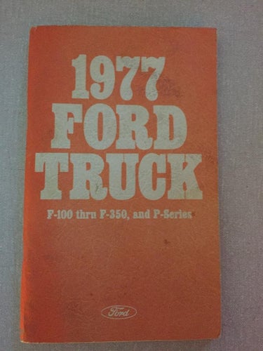 1977 Ford Truck F-100 thru F350 & P-series Owner's Guide
