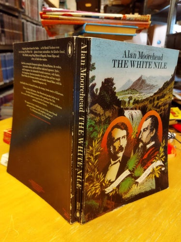 The White Nile - Alan Moorehead. Very Good plus