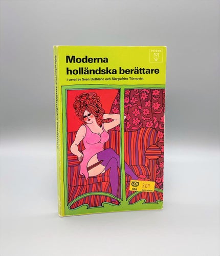 Moderna holländska berättare av Sven Delblanc mfl (Jan Wolkers, Harry Mulisch)