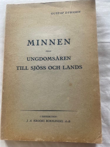 MINNEN FRÅN UNGDOMSÅREN TILL SJÖSS OCH LANDS av Gustaf Dyrssen, 1931